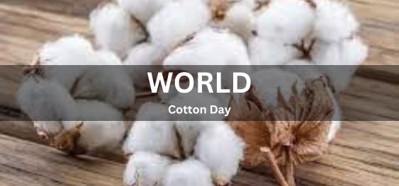 World Cotton Day [विश्व कपास दिवस]